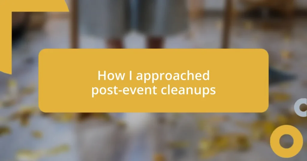 How I approached post-event cleanups