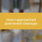 How I approached post-event cleanups