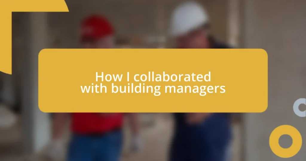 How I collaborated with building managers