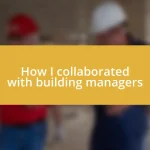 How I collaborated with building managers