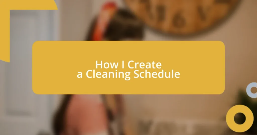 How I Create a Cleaning Schedule