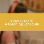 How I Create a Cleaning Schedule