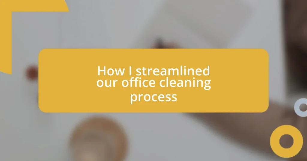 How I streamlined our office cleaning process