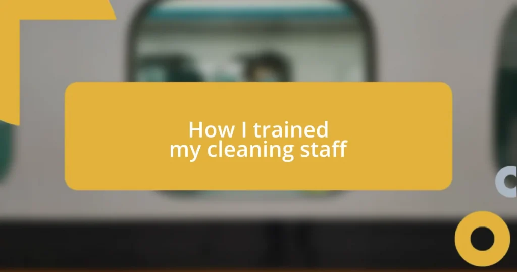 How I trained my cleaning staff