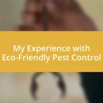 My Experience with Eco-Friendly Pest Control