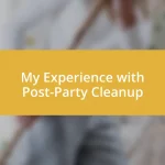 My Experience with Post-Party Cleanup