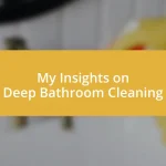 My Insights on Deep Bathroom Cleaning