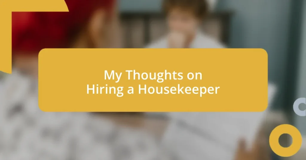 My Thoughts on Hiring a Housekeeper