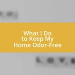 What I Do to Keep My Home Odor-Free