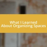 What I Learned About Organizing Spaces