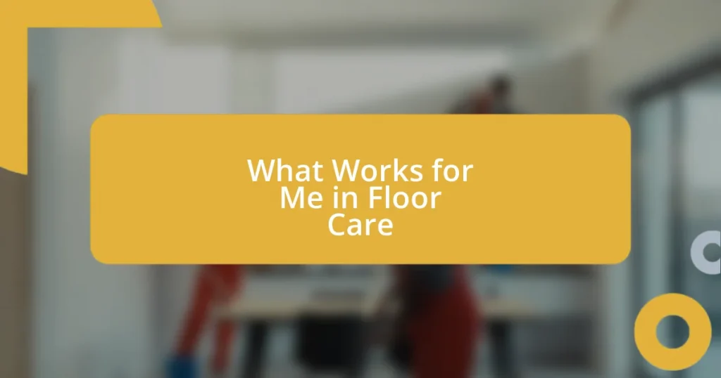 What Works for Me in Floor Care