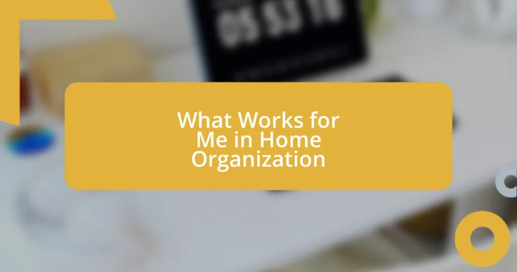 What Works for Me in Home Organization